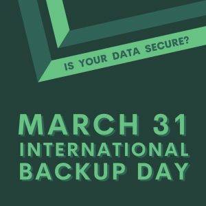 March 31st is International Backup Day